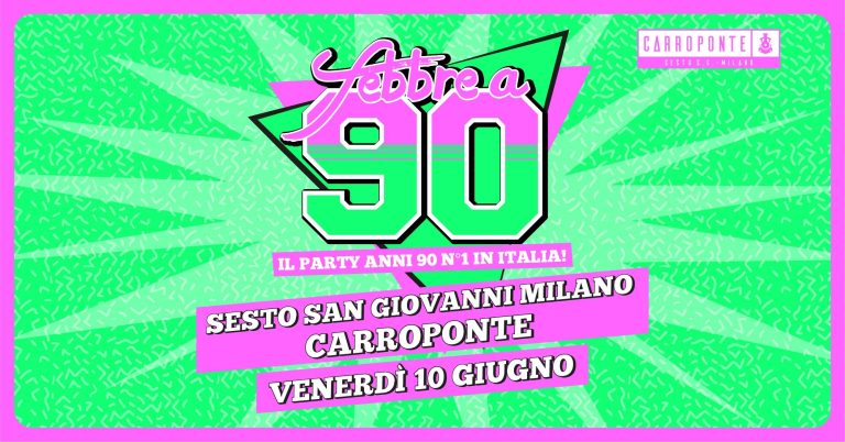 Febbre a 90 party 10 giugno 2022 Carroponte Sesto San Giovanni Milano