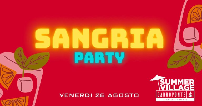 SANGRIA party 26 agosto carroponte sesto san Giovanni milano
