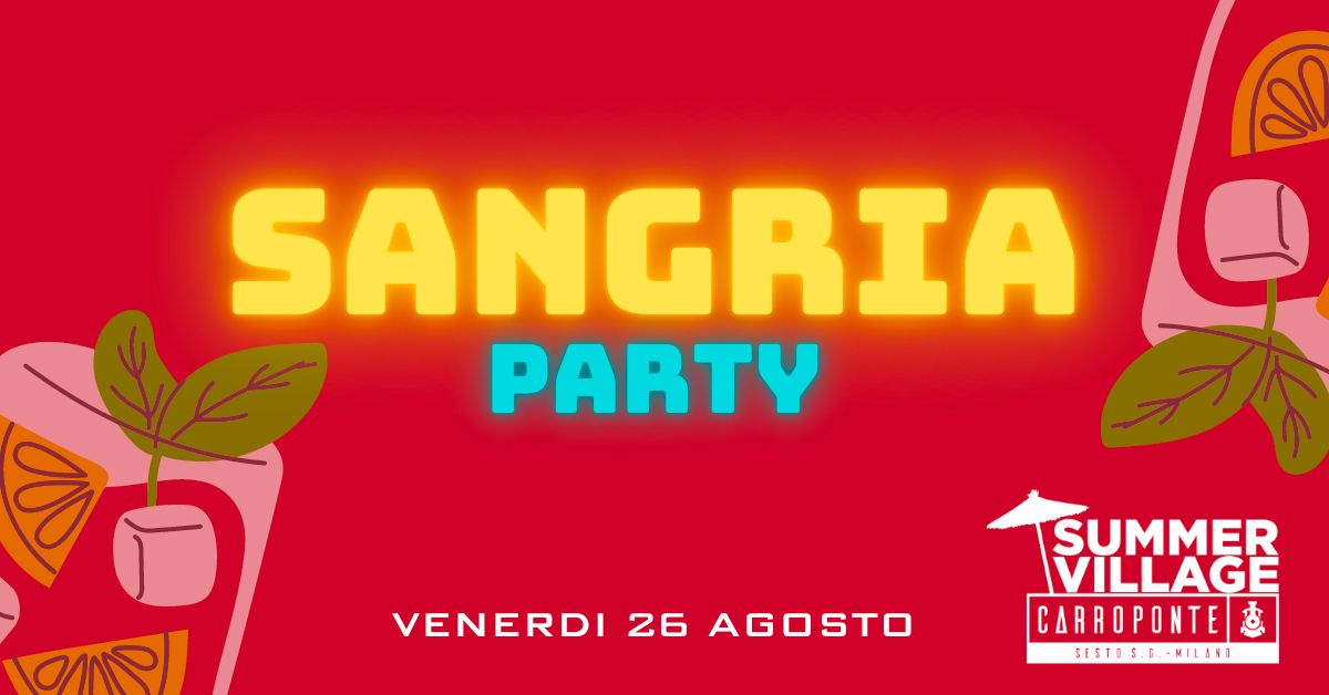 SANGRIA party 26 agosto carroponte sesto san Giovanni milano